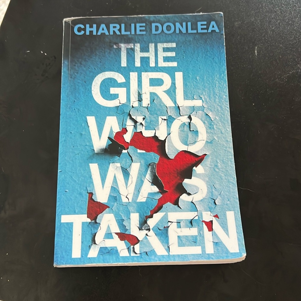 The Girl Who Was Taken by Charlie Donlea - Thriller Book , Mystery Book
